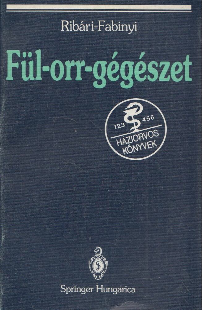 Ribári Ottó, Fabinyi Balázs - Fül-orr-gégészet [antikvár]