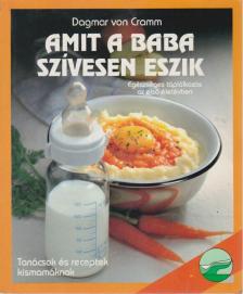 Gramm, Dagmar von - Amit a baba szívesen eszik [antikvár]