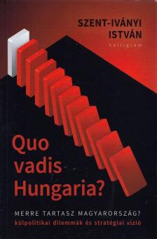 Szent-Iványi István - Quo Vadis Hungaria? [antikvár]
