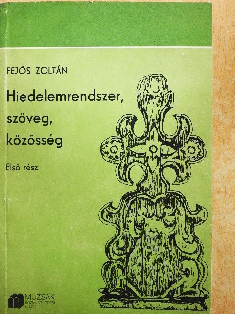 Fejős Zoltán - Hiedelemrendszer, szöveg, közösség I. [antikvár]