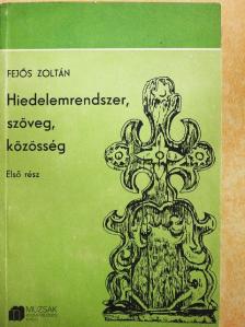 Fejős Zoltán - Hiedelemrendszer, szöveg, közösség I. [antikvár]