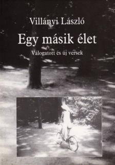 Villányi László - Egy másik élet [antikvár]