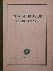 H. Medek Béla - Energetikusok kézikönyve [antikvár]