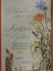 Maria Treben - Gesundheit aus der Apotheke Gottes [antikvár]