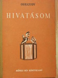 Szergej Obrazcov - Hivatásom [antikvár]