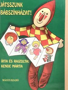 Kende Márta - Játsszunk bábszínházat! [antikvár]