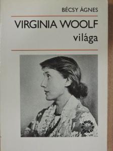 Bécsy Ágnes - Virginia Woolf világa [antikvár]