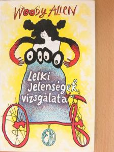 Woody Allen - Lelki jelenségek vizsgálata [antikvár]