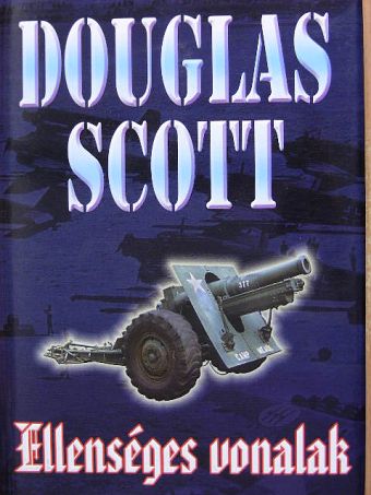 Douglas Scott - Ellenséges vonalak [antikvár]