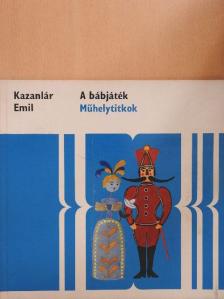 Kazanlár Emil - A bábjáték [antikvár]