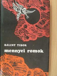 Bálint Tibor - Mennyei romok [antikvár]