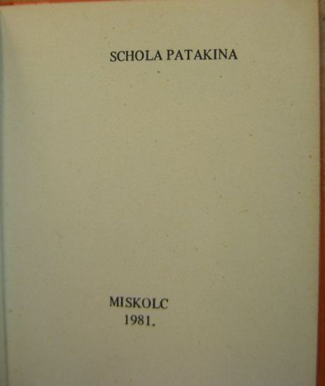 Dr. Kováts Dániel - Schola Patakina 1531-1981 (minikönyv) (számozott) [antikvár]