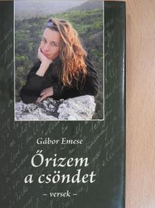 Gábor Emese - Őrizem a csöndet [antikvár]