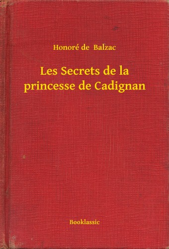 Honoré de Balzac - Les Secrets de la princesse de Cadignan [eKönyv: epub, mobi]