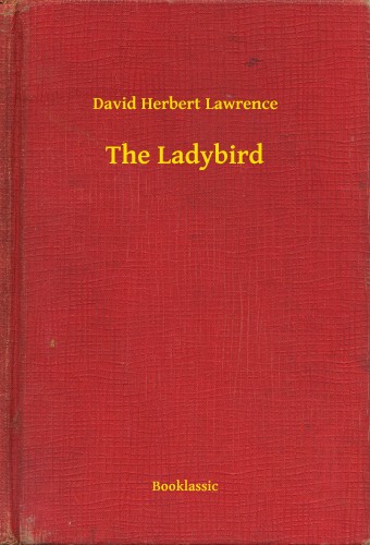 DAVID HERBERT LAWRENCE - The Ladybird [eKönyv: epub, mobi]