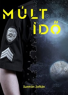 Zoltán Szemán - Múlt idő [eKönyv: epub, mobi]