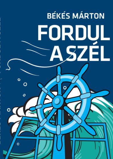 Békés Márton - Fordul a szél - ÜKH 2019