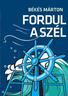Békés Márton - Fordul a szél - ÜKH 2019