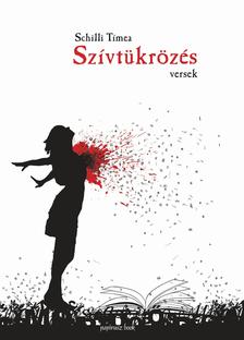 Schilli Timea - Szívtükrözés - versek