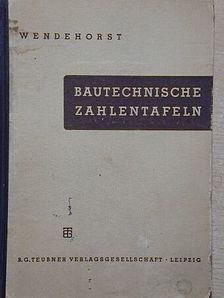 Reinhard Wendehorst - Bautechnische zahlentafeln [antikvár]