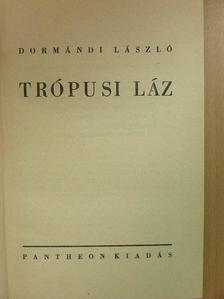 Dormándi László - Trópusi láz [antikvár]