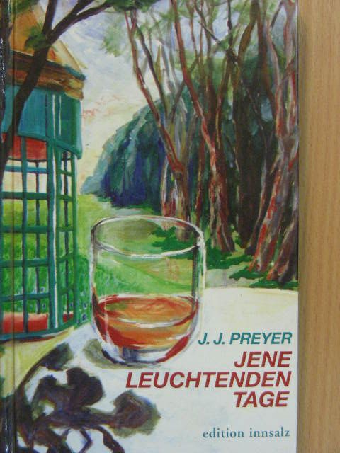 J. J. Preyer - Jene leuchtenden Tage [antikvár]