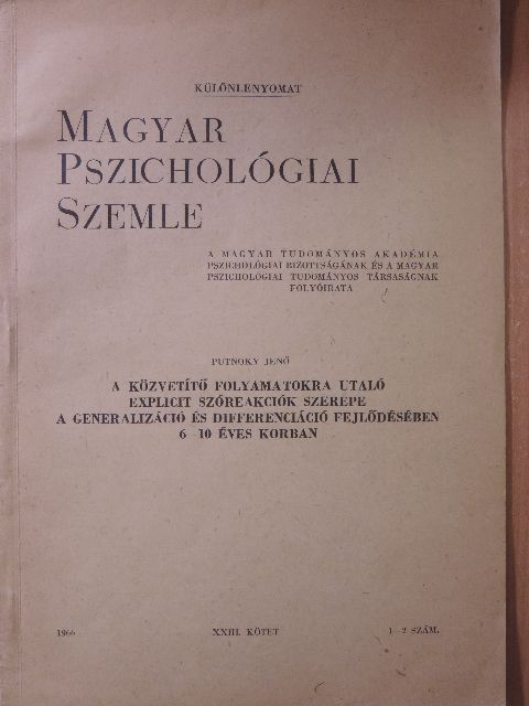 Putnoky Jenő - A közvetítő folyamatokra utaló explicit szóreakciók szerepe a generalizáció és differenciáció fejlődésében 6-10 éves korban [antikvár]
