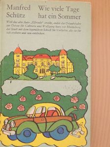 Manfred Schütz - Wie viele Tage hat ein Sommer [antikvár]