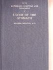 M.D. William Brinton - On the Pathology, Symptoms and Treatment of Ulcer of the Stomach [antikvár]