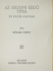 Molnár Ferenc - Az aruvimi erdő titka és egyéb szatirák [antikvár]