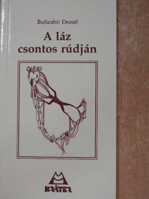 BuSzabó Dezső - A láz csontos rúdján [antikvár]