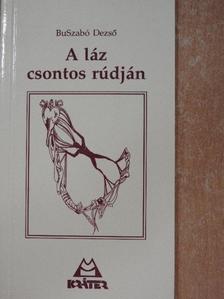BuSzabó Dezső - A láz csontos rúdján [antikvár]