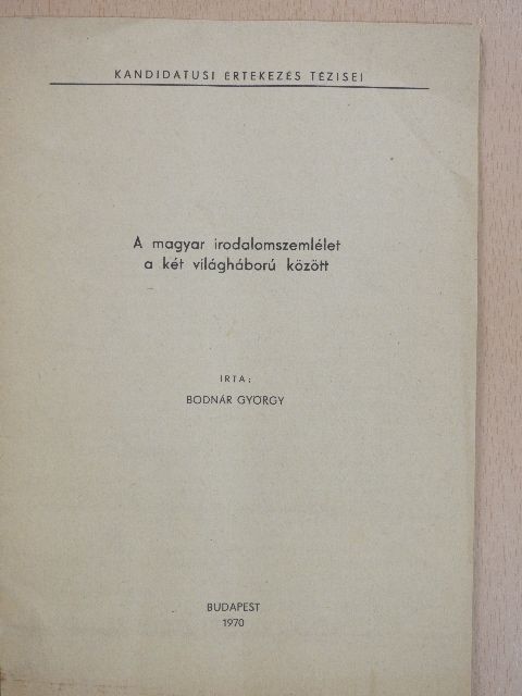 Bodnár György - A magyar irodalomszemlélet a két világháború között [antikvár]