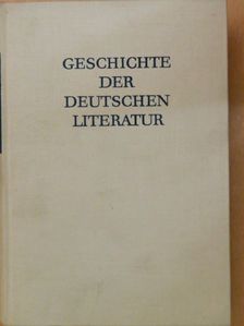 Kurt Böttcher - Geschichte der Deutschen Literatur [antikvár]