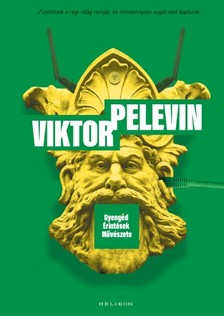 Viktor Pelevin - Gyengéd Érintések Művészete [eKönyv: epub, mobi]
