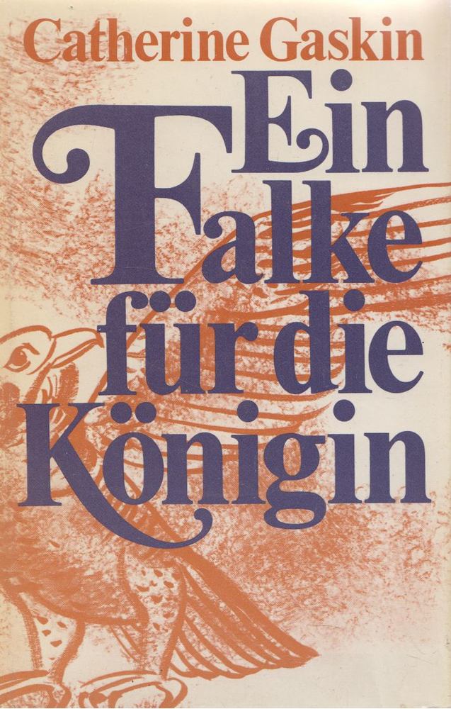 Catherine Gaskin - Ein Falke für die Königin [antikvár]