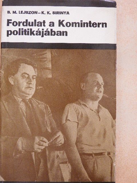 B. M. Lejbzon - Fordulat a Komintern politikájában [antikvár]