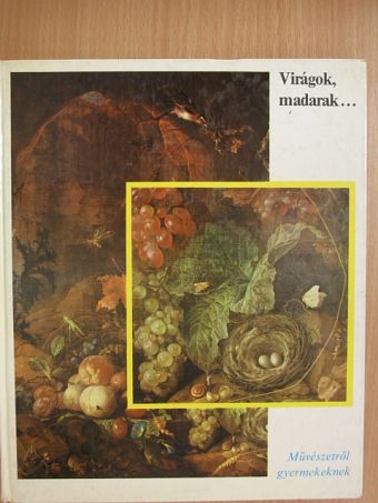 Wolfgang Hütt - Virágok, madarak... [antikvár]
