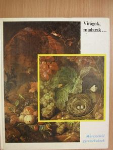 Wolfgang Hütt - Virágok, madarak... [antikvár]