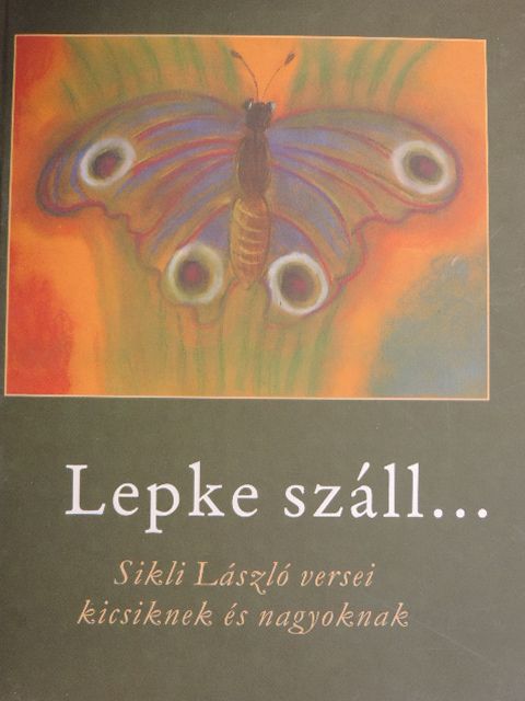 Sikli László - Lepke száll... [antikvár]