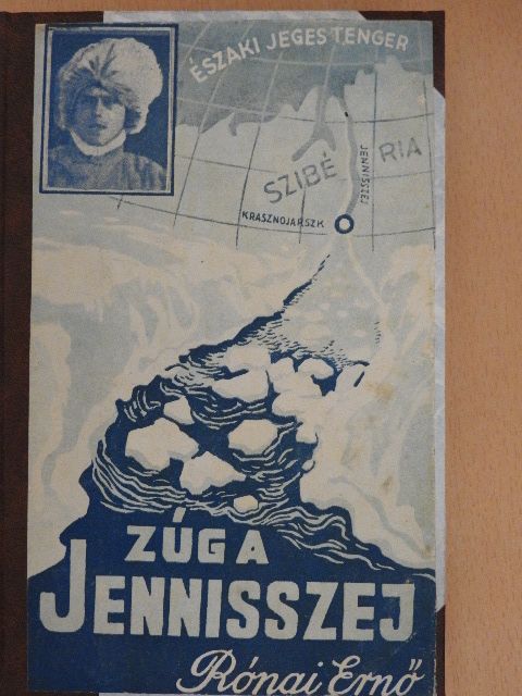 Rónai Ernő - Zúg a Jenisszej [antikvár]