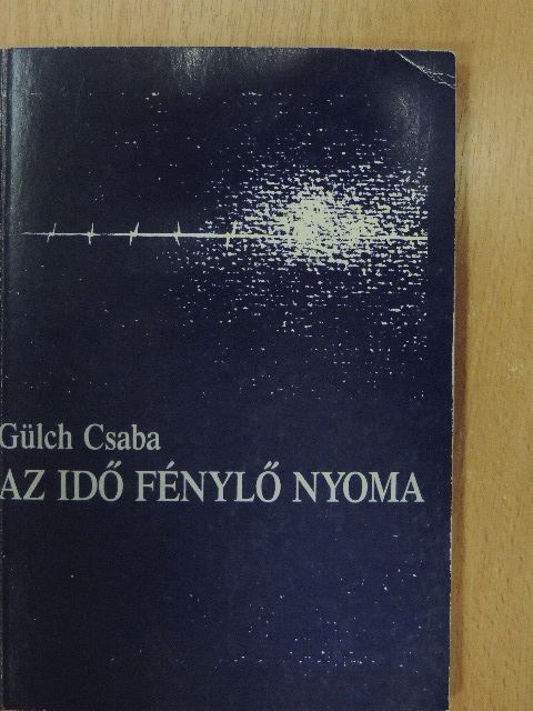 Csiky Ágnes Mária - Az idő fénylő nyoma [antikvár]