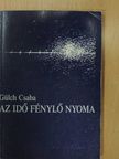 Csiky Ágnes Mária - Az idő fénylő nyoma [antikvár]