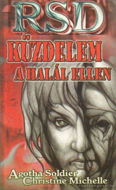 Christine Michelle, Agotha Soldier - Küzdelem a halál ellen [antikvár]