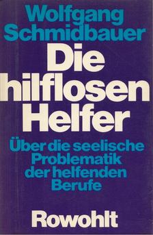Wolfgang Schmidbauer - Die hilflosen Helfer [antikvár]
