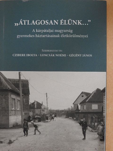 Czibere Ibolya - "Átlagosan élünk..." [antikvár]