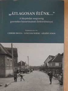 Czibere Ibolya - "Átlagosan élünk..." [antikvár]