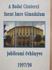 A Budai Ciszterci Szent Imre Gimnázium jubileumi évkönyve 1997/98 (dedikált példány) [antikvár]
