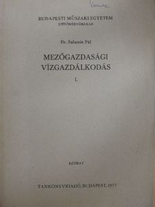 Dr. Salamin Pál - Mezőgazdasági vízgazdálkodás I. [antikvár]