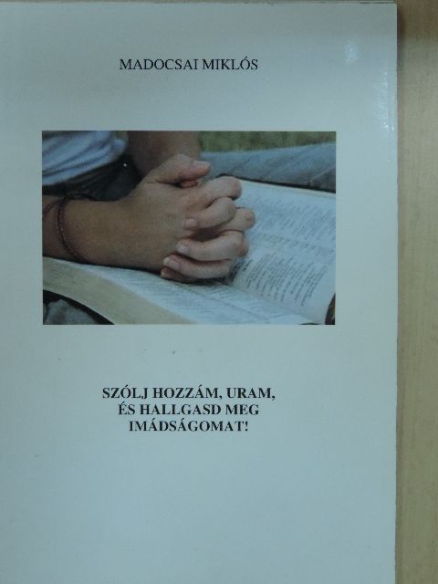Madocsai Miklós - Szólj hozzám, Uram, és hallgasd meg imádságomat! II. [antikvár]